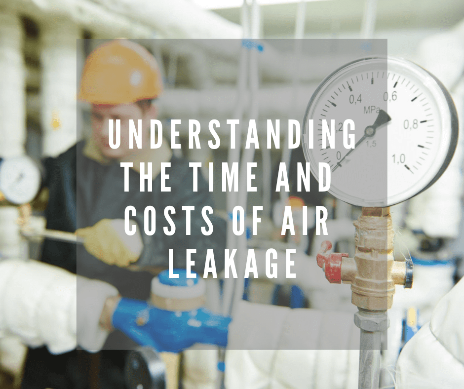 Understanding the Time and Costs of Air Leakage